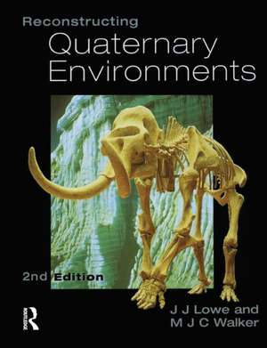 Reconstructing Quaternary Environments de J.J. Lowe