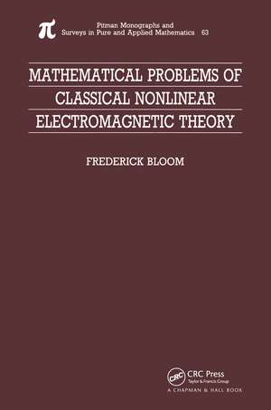 Mathematical Problems of Classical Nonlinear Electromagnetic Theory de Frederick Bloom