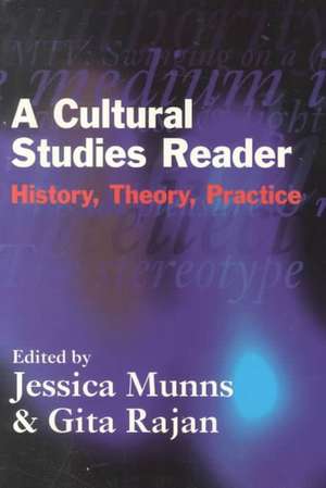 A Cultural Studies Reader: History, Theory, Practice de Jessica Munns