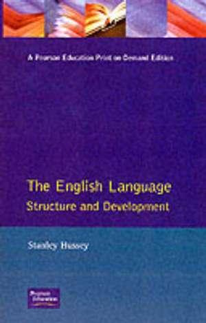 The English Language: Structure and Development de Stanley Hussey