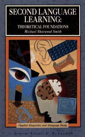 Second Language Learning: Theoretical Foundations de Michael Sharwood Smith