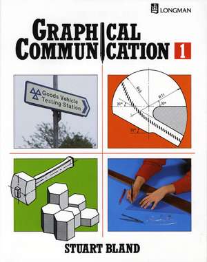 Graphical Communication Book One de Stuart Bland