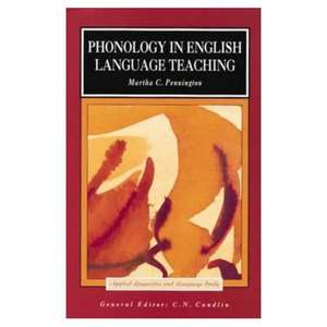 Phonology in English Language Teaching: An International Approach de Martha C. Pennington