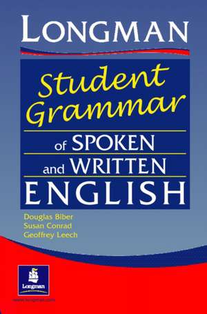 Longman Student Grammar of Spoken and Written English de Douglas Biber