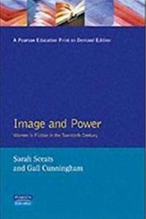 Image and Power: Women in Fiction in the Twentieth Century de Sarah Sceats