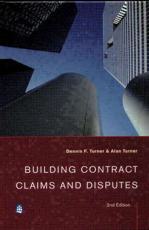 Building Contract Claims and Disputes de Dennis F. Turner