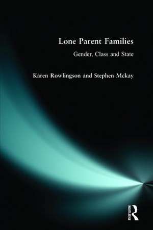 Lone Parent Families: Gender, Class and State de Karen Rowlingson