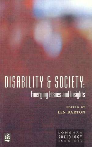 Disability and Society: Emerging Issues and Insights de Len Barton