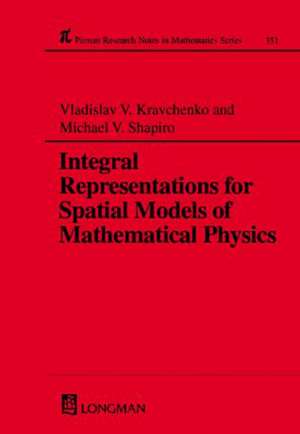 Integral Representations For Spatial Models of Mathematical Physics de Vladislav V Kravchenko