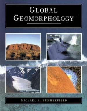 Global Geomorphology de Michael A. Summerfield