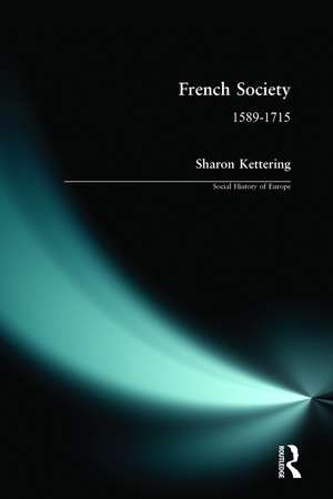 French Society: 1589-1715 de Sharon Kettering