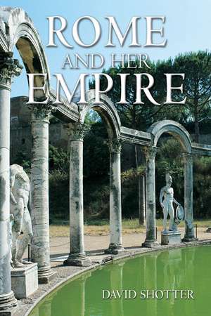 Rome and her Empire de David Shotter