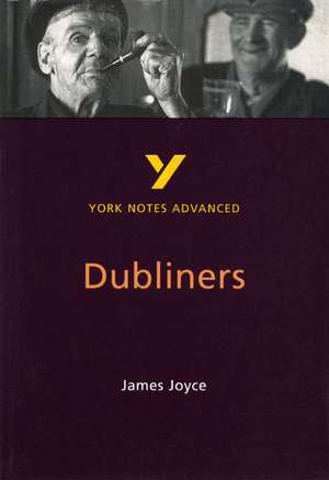 Dubliners (York Notes Advanced) English Literature Study Guide - for 2025, 2026 exams de John Brannigan