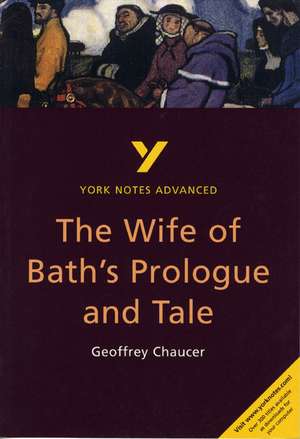 The Wife of Bath's Prologue and Tale (York Notes Advanced) English Literature Study Guide - for 2025, 2026 exams de Jacqueline Tasioulas