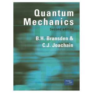 Quantum Mechanics de B. H. Bransden