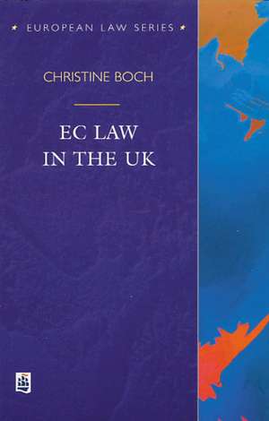 EC Law in the UK de Christine Boch