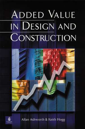 Added Value in Design and Construction de Allan Ashworth