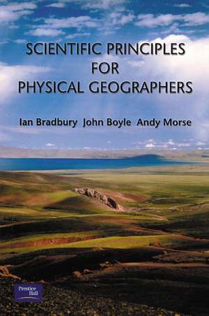 Scientific Principles for Physical Geographers de Ian Bradbury