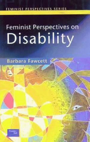 Feminist Perspectives on Disability de Barbara Fawcett