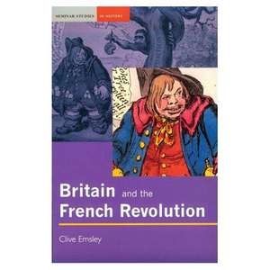 Britain and the French Revolution de Clive Emsley