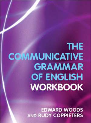 The Communicative Grammar of English Workbook de Edward Dr. Woods