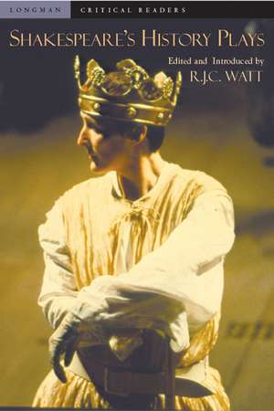 Shakespeare's History Plays de Robert Watt