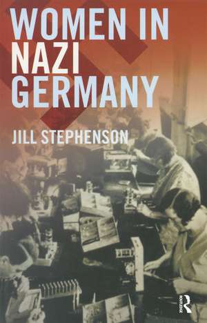 Women in Nazi Germany de Jill Stephenson