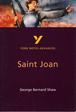 Saint Joan everything you need to catch up, study and prepare for and 2023 and 2024 exams and assessments de Julian Cowley