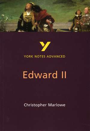 Edward II everything you need to catch up, study and prepare for the 2025 and 2026 exams de Christopher Marlowe