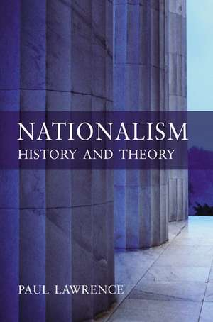 Nationalism: History and Theory de Paul Lawrence