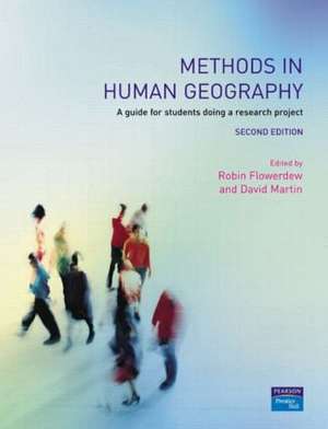 Methods in Human Geography: A guide for students doing a research project de Robin Flowerdew