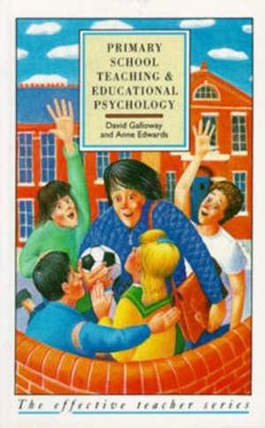 Primary School Teaching and Educational Psychology de David Galloway