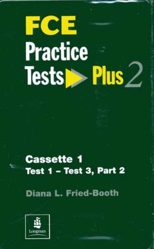 FCE Practice Tests Plus 2 Cassette 1-3 de Diana L Fried-Booth