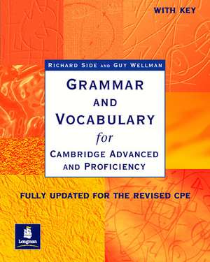 Grammar and Vocabulary for Cambridge Advanced and Proficiency. With Key. Schülerbuch de Richard Side