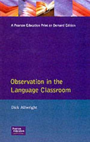 Observation in the Language Classroom de Dick Allwright