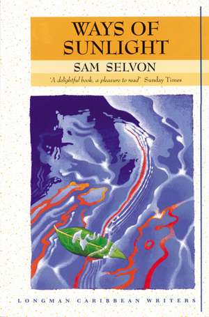 Ways of Sunlight de Sam Selvon