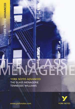 The Glass Menagerie (York Notes Advanced) English Literature Study Guide - for 2025, 2026 exams de Rebecca Warren