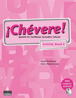 Chevere! Activity Book 3 de Elaine Watson-Grant