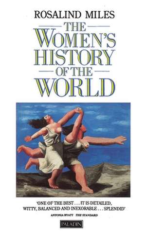 The Women's History of the World de Rosalind Miles