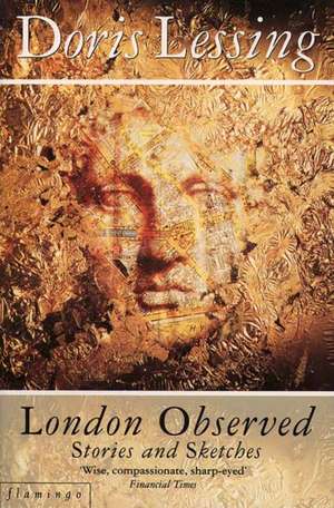 London Observed de Doris Lessing