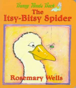 The Itsy-Bitsy Spider de Rosemary Wells