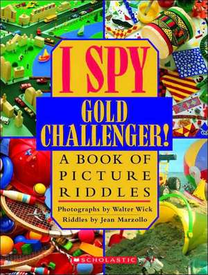 I Spy Gold Challenger!: A Book of Picture Riddles de Walter Wick