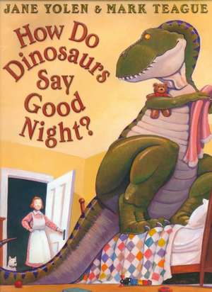 How Do Dinosaurs Say Good Night? de Jane Yolen