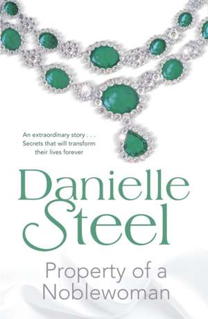 Property of a Noble Woman de Danielle Steel