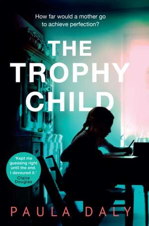 Daly, P: The Trophy Child de Paula Daly