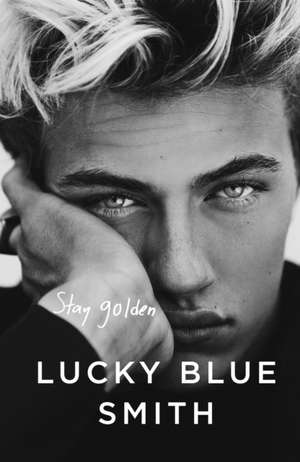 Smith, L: Stay Golden de Lucky Blue Smith