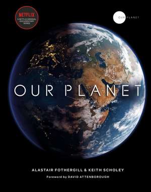 Our Planet de Alastair Fothergill