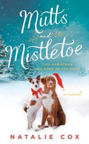 Mutts and Mistletoe de Natalie Cox