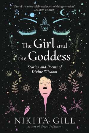 The Girl and the Goddess de Nikita Gill