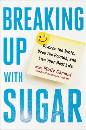 Breaking Up with Sugar de Molly Carmel